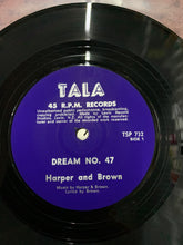 Load image into Gallery viewer, Harper &amp; Brown -Dream No 47 - 1972 - 7&quot; 45rpm  New Zealand Vinyl